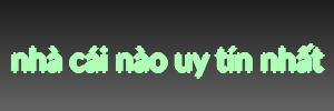 nhà cái nào uy tín nhất